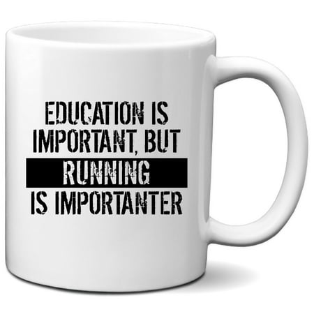 Running Mug - Education is Important But Running Is Importanter Funny Coffee Mug
Running Mug - Education is Important But Running Is Importanter Funny Coffee Mug