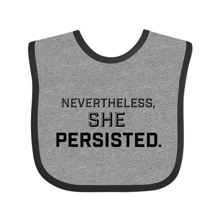 Inktastic Nevertheless She Persisted Gift Baby Boy or Baby Girl Bib