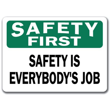 Safety First Sign - Safety Is Everybody's Job - 10" x 14" OSHA Safety Sign