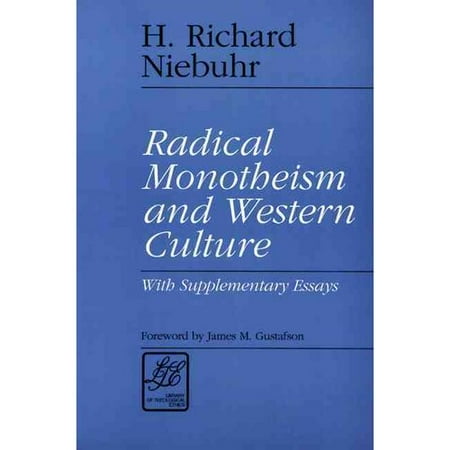 radical monotheism and western culture with supplementary essays radical monotheism and western culture with supplementary essays