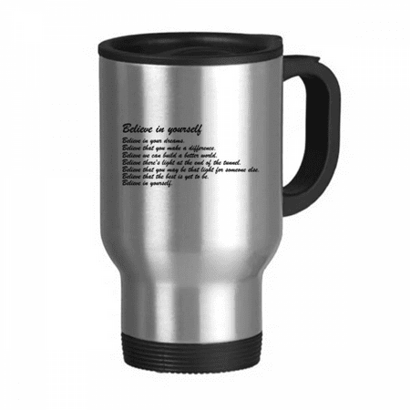 Famous Poetry Quote Believe In Yourself Travel Mug Flip Lid Stainless Steel Cup Car Tumbler Thermos
Famous Poetry Quote Believe In Yourself Travel Mug Flip Lid Stainless Steel Cup Car Tumbler Thermos
