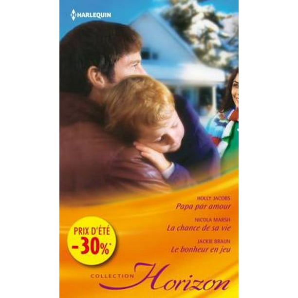 Papa par amour - La chance de sa vie - Le bonheur en jeu - eBook