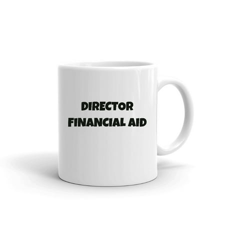 

Director Financial Aid Fun Style Ceramic Dishwasher And Microwave Safe Mug By Undefined Gifts