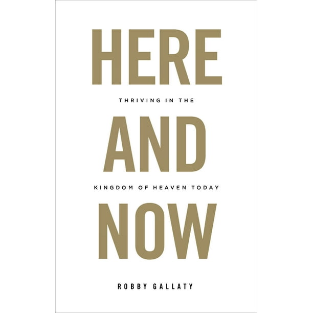Here and Now : Thriving in the Kingdom of Heaven Today