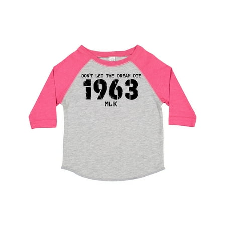 Inktastic Don t Let the Dream Die 1963 MLK Gift Toddler Boy or Toddler Girl T-Shirt
Inktastic Don t Let the Dream Die 1963 MLK Gift Toddler Boy or Toddler Girl T-Shirt
