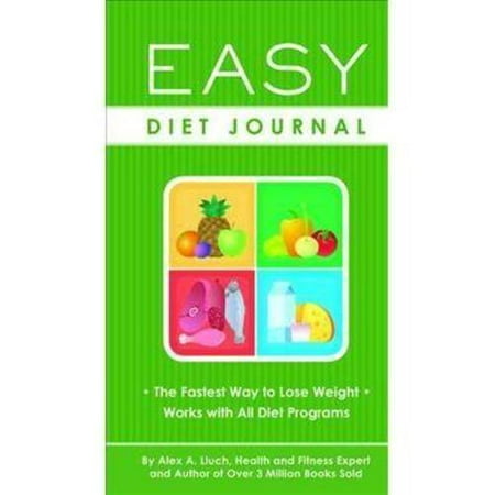 Easy Diet Journal: The Fastest Way to Lose Weight-Works with All Diet Programs