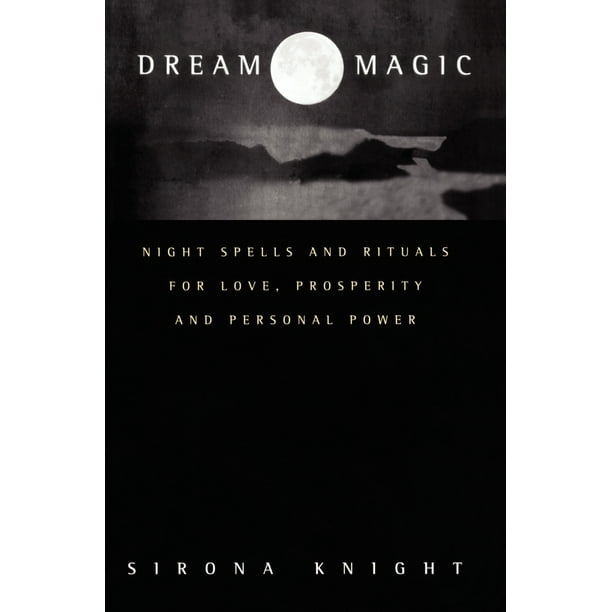 Dream Magic: Night Spells & Rituals for Love, Prosperity and Personal Power (Paperback)