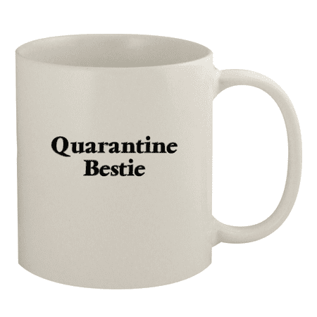 Quarantine Bestie - 11oz Ceramic White Coffee Mug