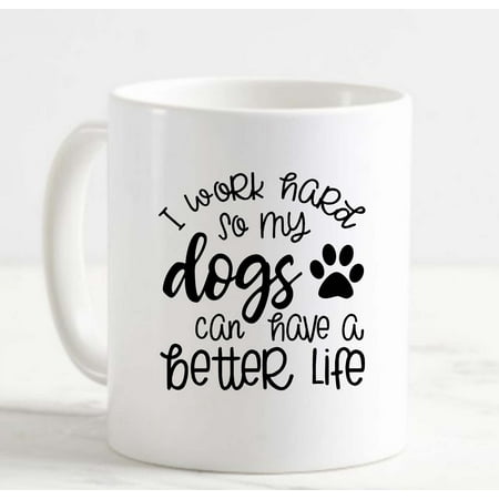 Coffee Mug I Work Hard So My Dogs Can Have A Better Life Paw Print Animals White Cup Funny Gifts for work office him her
Coffee Mug I Work Hard So My Dogs Can Have A Better Life Paw Print Animals White Cup Funny Gifts for work office him her