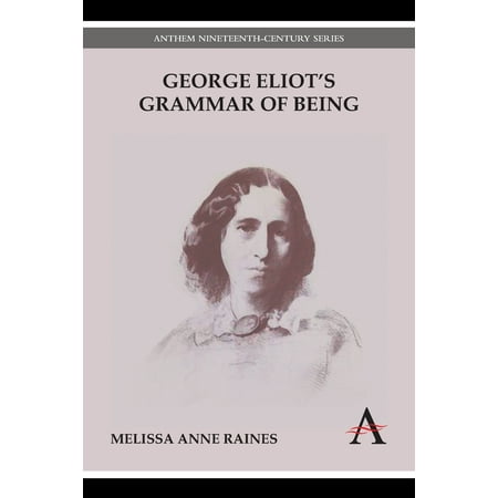 George Eliot's Grammar of Being