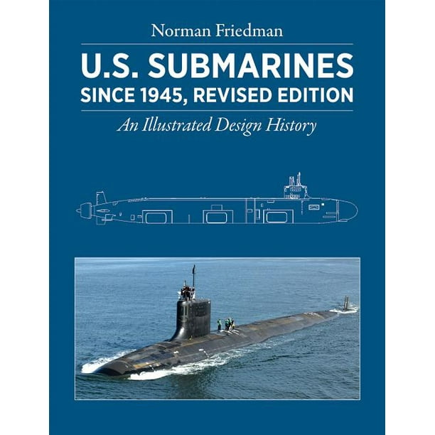 U.S. Submarines Since 1945, Revised Edition: An Illustrated Design History (Hardcover)