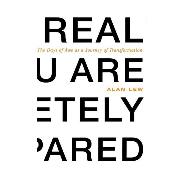 This Is Real and You Are Completely Unprepared : The Days of Awe as a Journey of Transformation (Hardcover)