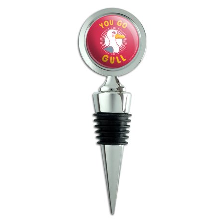 You Go Gull Seagull Girl Funny Humor Wine Bottle Stopper