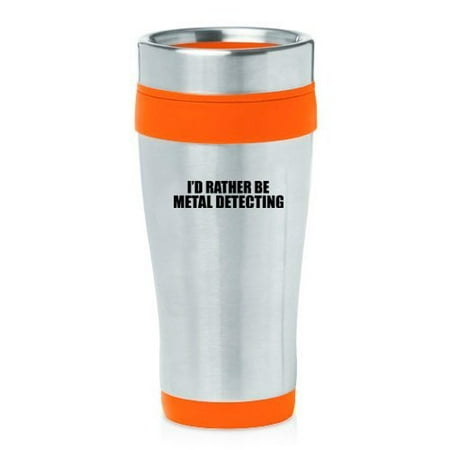 16oz Insulated Stainless Steel Travel Mug I d Rather Be Metal Detecting (Orange) MIP
16oz Insulated Stainless Steel Travel Mug I d Rather Be Metal Detecting (Orange) MIP