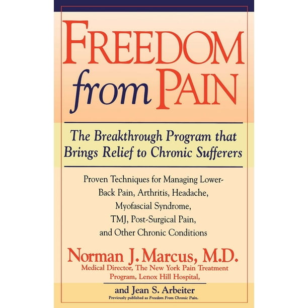 Freedom from Chronic Pain : The Breakthrough Method of Pain Relief Based on the New York Pain Treatment Program at Lenox Hill Hospital