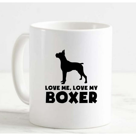 Coffee Mug Love Me Love My Boxer Funny Dog Animals White Cup Funny Gifts for work office him her