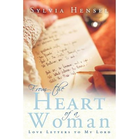 From the Heart of a Woman : Love Letters to My Lord