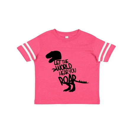 Inktastic Let the World Hear You Roar Gift Toddler Boy Girl T-Shirt