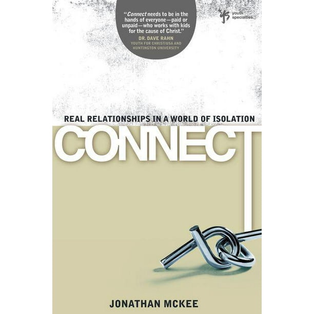 Youth Specialties (Paperback): Connect: Real Relationships in a World of Isolation (Paperback)