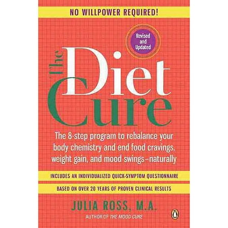 The Diet Cure: The 8-Step Program to Rebalance Your Body Chemistry and
End Food Cravings, Weight Gain, and Mood Swings-Now