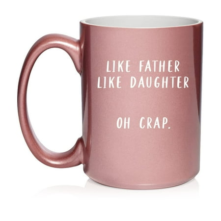 Like Father Like Daughter Dad Gift Funny Father s Day Birthday Ceramic Coffee Mug Tea Cup Gift (15oz Rose Gold)
Like Father Like Daughter Dad Gift Funny Father s Day Birthday Ceramic Coffee Mug Tea Cup Gift (15oz Rose Gold)