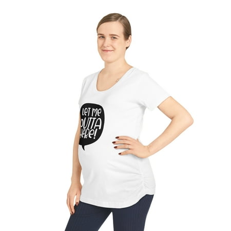 Let Me Outta Here Women s Maternity Tee