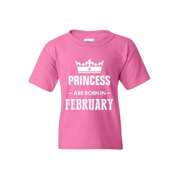 Birthday Gift Princess Are Born in February Unisex Youth Shirts T-Shirt Tee