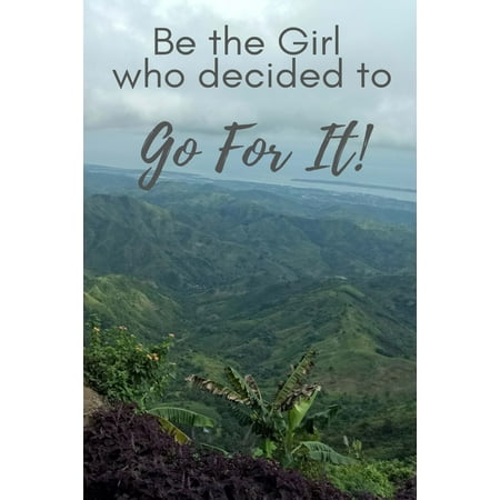 Be The Girl Who Decided To Go For It!: Self Care Journal Workbook with 25 Daily Affirmations for Women and 100 Guided Prompts to Relieve Anxiety and Depression and Boost Self Esteem. On Sale Now (Pape