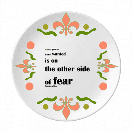 Inspirational Quote About Fear By George Addair Flower Ceramics Plate Tableware Dinner Dish
Inspirational Quote About Fear By George Addair Flower Ceramics Plate Tableware Dinner Dish
