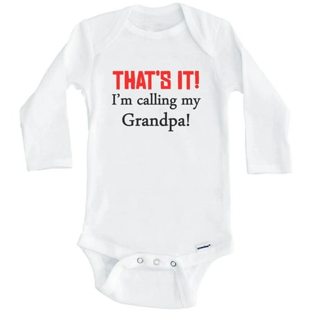 That s It! I m Calling My Grandpa! Funny Grandchild One Piece Baby Bodysuit (Long Sleeve) 0-3 Months White
That s It! I m Calling My Grandpa! Funny Grandchild One Piece Baby Bodysuit (Long Sleeve) 0-3 Months White