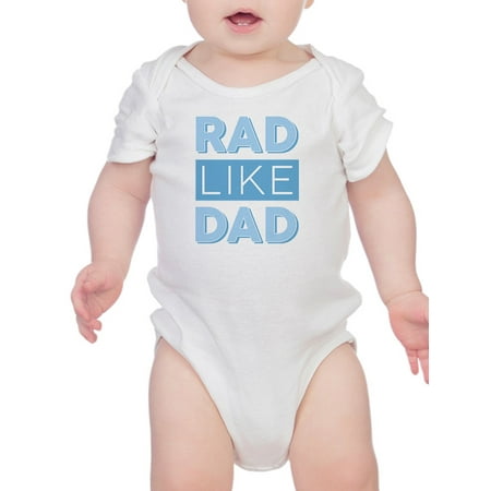 Rad Like Dad Baby Bodysuit Bodysuit Infant -GoatDeals Designs 6 Months
