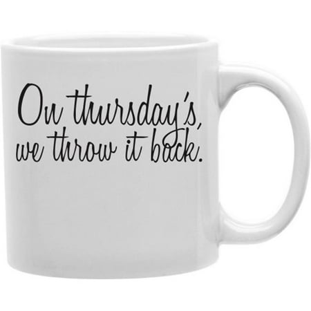 Imaginarium Goods CMG11-IGC-THURSDAY On Thursday We Throw It Back 11 oz Ceramic Coffee Mug
Imaginarium Goods CMG11-IGC-THURSDAY On Thursday We Throw It Back 11 oz Ceramic Coffee Mug