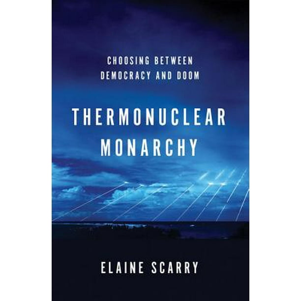 Thermonuclear Monarchy: Choosing Between Democracy and Doom - eBook