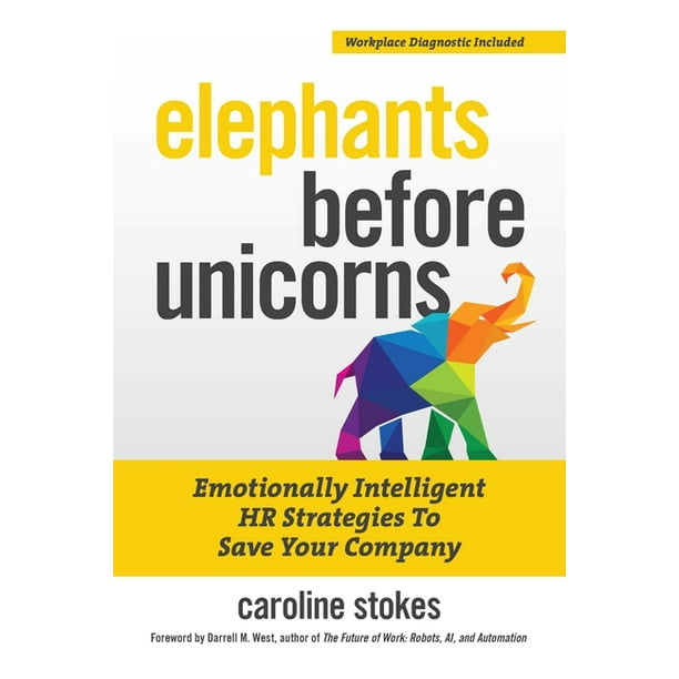Elephants Before Unicorns: Emotionally Intelligent HR Strategies to Save Your Company (Paperback)