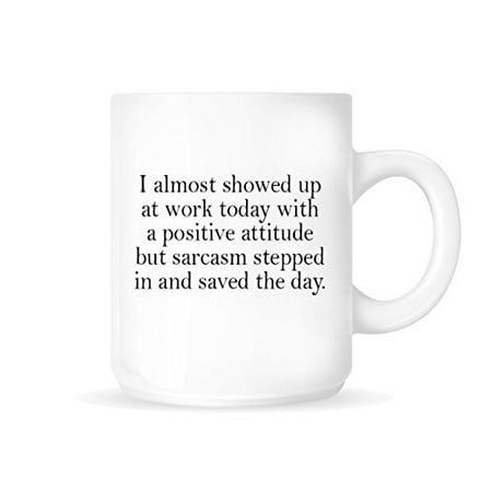 7 ate 9 Apparel Sarcasm Saves Day Ceramic Coffee Mug11oz.