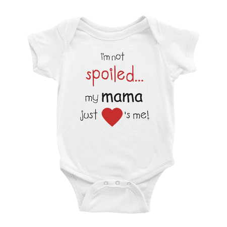 I m Not Spoiled My Mama Just Loves Me Cute Baby Jumpsuits Boy Girl Unisex