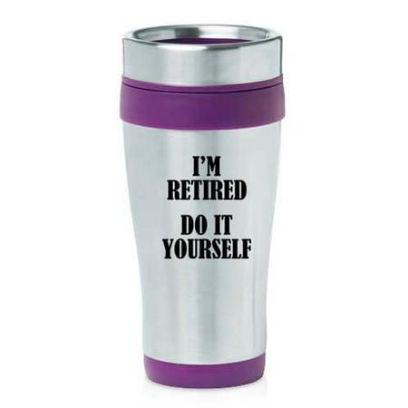 16oz Insulated Stainless Steel Travel Mug I m Retired Do It Yourself (Purple)
16oz Insulated Stainless Steel Travel Mug I m Retired Do It Yourself (Purple)