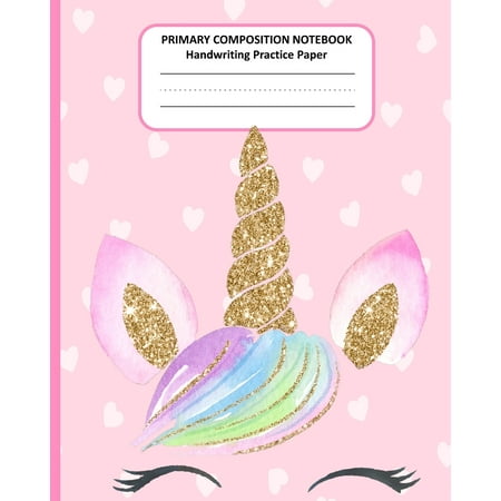 PRIMARY COMPOSITION NOTEBOOK Handwriting Practice Paper: Cute Unicorn Story Journal Dotted Midline Creative Picture Space Pages - Grades K-2 Early Childhood to Kindergarten Draw and Write Elementary S