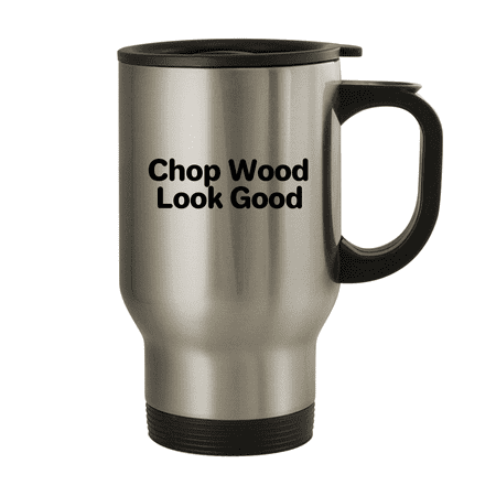 

Chop Wood Look Good - 14oz Stainless Steel Travel Mug Silver