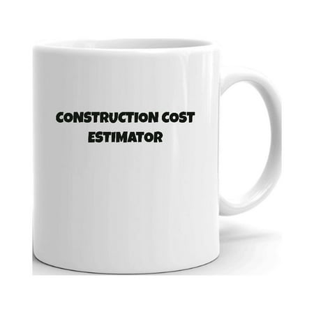 Construction Cost Estimator Fun Style Ceramic Dishwasher And Microwave Safe Mug By Undefined Gifts
Construction Cost Estimator Fun Style Ceramic Dishwasher And Microwave Safe Mug By Undefined Gifts