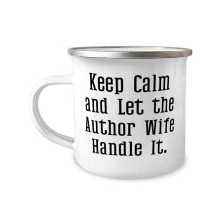 Keep Calm and Let the Author Wife Handle It. 12oz Camper Mug Wife Cheap For Wife
Keep Calm and Let the Author Wife Handle It. 12oz Camper Mug Wife Cheap For Wife