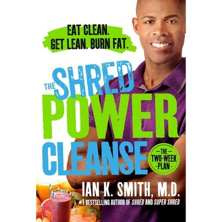 The Shred Power Cleanse: Eat Clean. Get Lean. Burn Fat.
