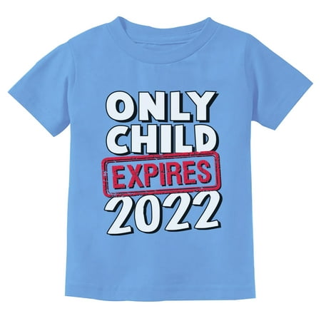 Funny Only Child Expires 2022 Brother Sister Siblings Toddler Kids T-Shirt 2T California Blue
Funny Only Child Expires 2022 Brother Sister Siblings Toddler Kids T-Shirt 2T California Blue