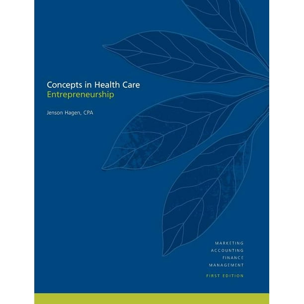 Concepts in Health Care Entrepreneurship
