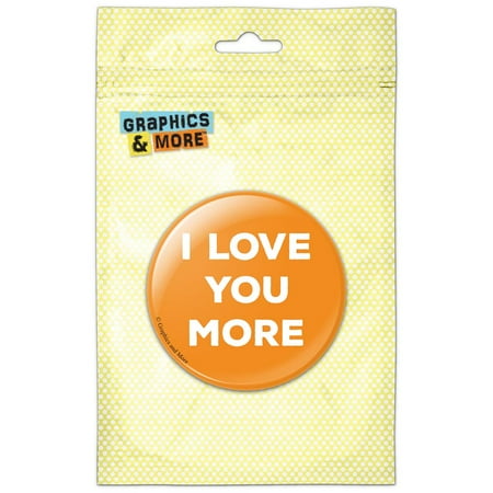 I Love You More Bold Heavy Sans Serif White on Orange Refrigerator Button Magnet