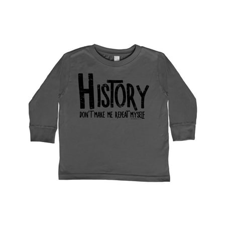 Inktastic History Repeats Gift Toddler Boy or Toddler Girl Long Sleeve T-Shirt