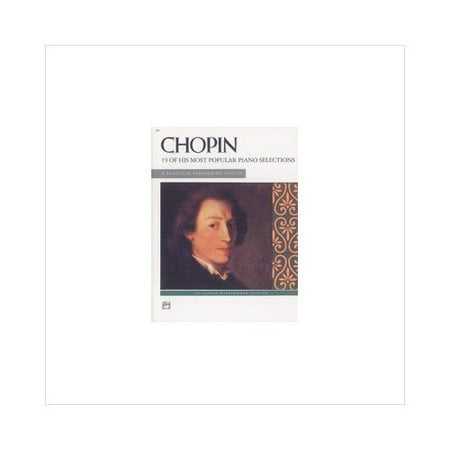 Chopin - 19 of His Most Popular - Intermediate/Early Advanced - Book