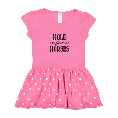Inktastic Hold Your Horses Gift Toddler Girl Dress