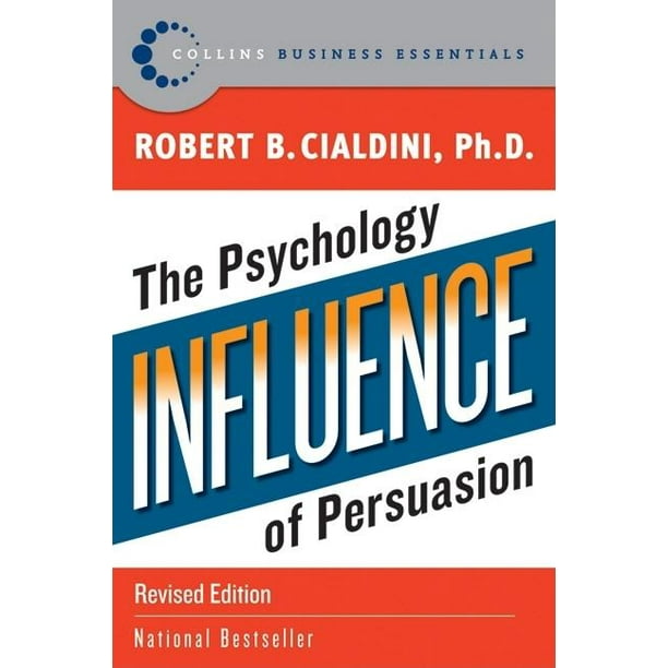 Influence : The Psychology of Persuasion