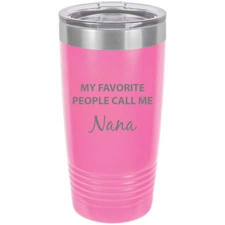 My Favorite People Call Me Nana Stainless Steel Engraved Insulated Tumbler 20 Oz Travel Coffee Mug Pink
My Favorite People Call Me Nana Stainless Steel Engraved Insulated Tumbler 20 Oz Travel Coffee Mug Pink